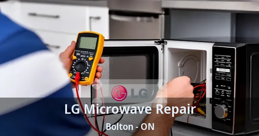 LG Microwave Repair Bolton - ON