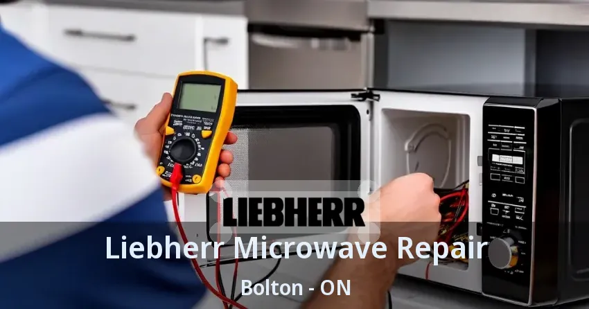 Liebherr Microwave Repair Bolton - ON