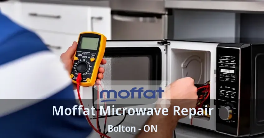 Moffat Microwave Repair Bolton - ON