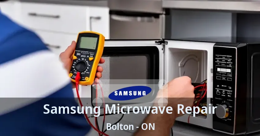 Samsung Microwave Repair Bolton - ON