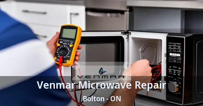 Venmar Microwave Repair Bolton - ON