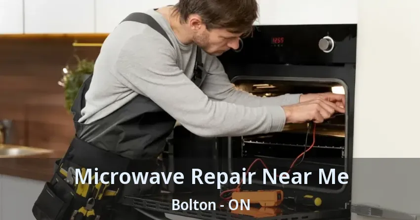Microwave Repair Near Me Bolton - ON