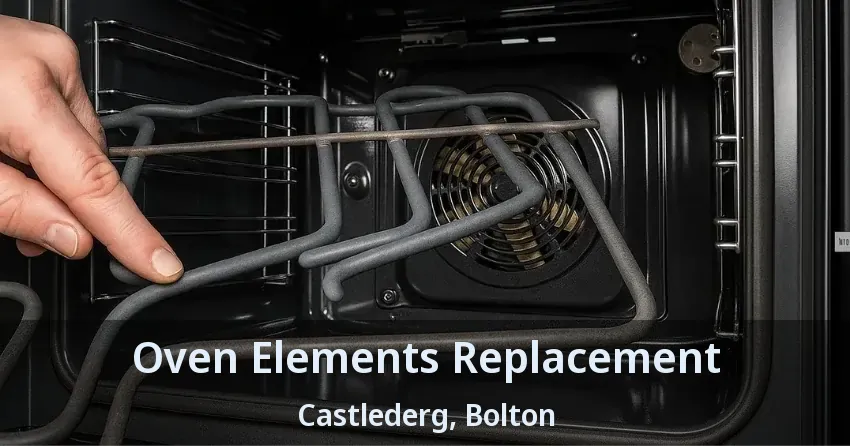 Oven Elements Replacement Castlederg, Bolton - ON