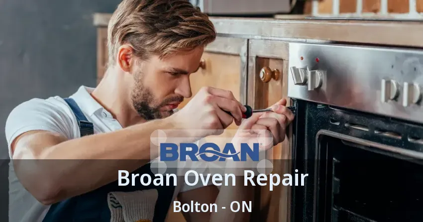 Broan Oven Repair Bolton - ON