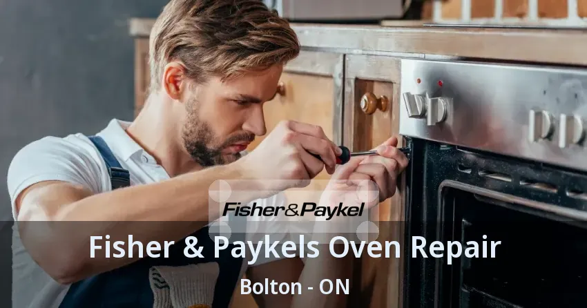 Fisher & Paykels Oven Repair Bolton - ON