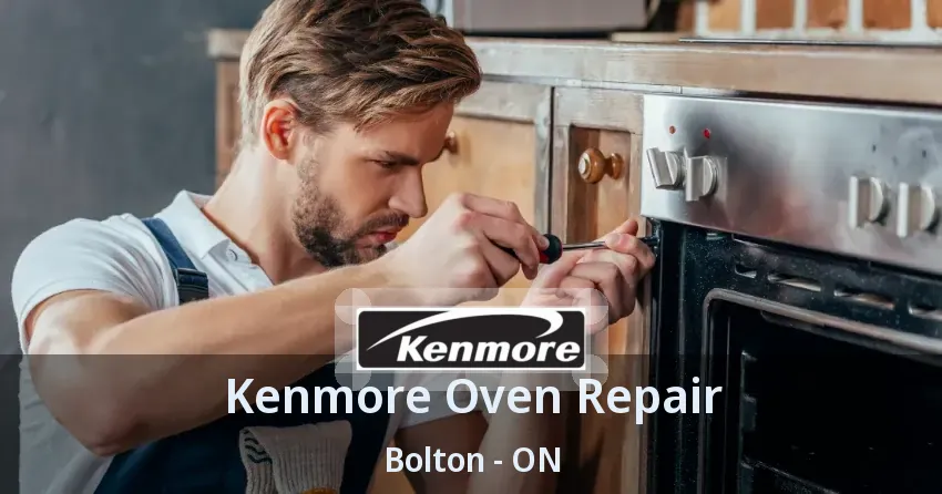 Kenmore Oven Repair Bolton - ON