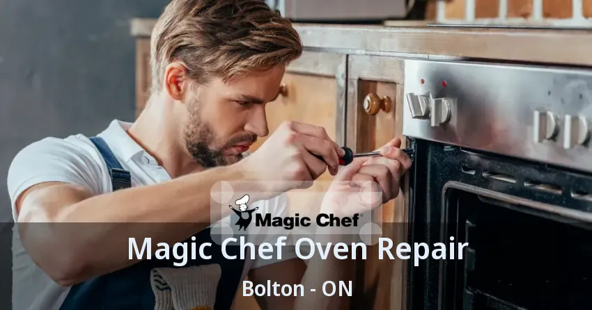 Magic Chef Oven Repair Bolton - ON