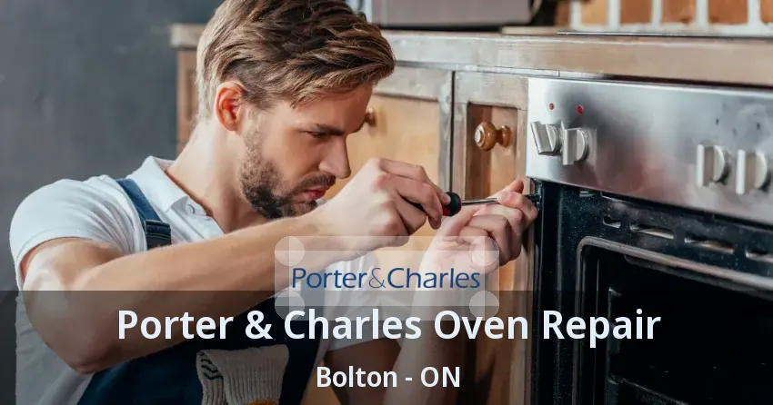 Porter & Charles Oven Repair Bolton - ON