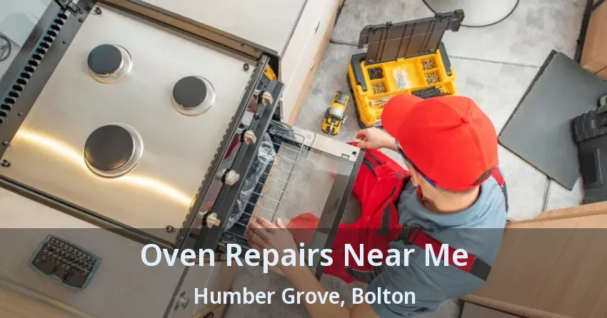 Oven Repairs Near Me Humber Grove, Bolton - ON