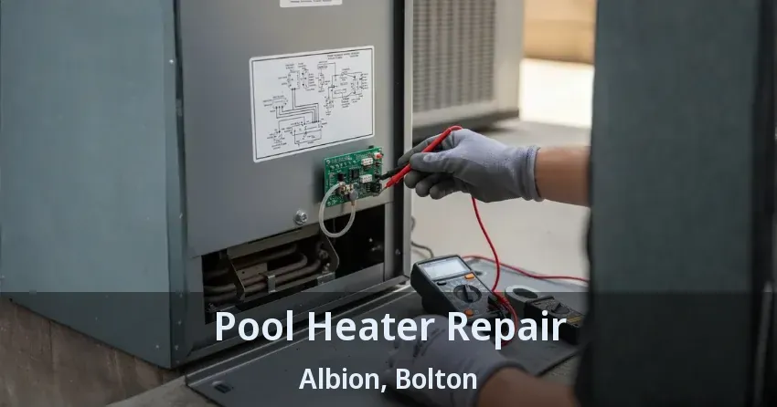 Pool Heater Repair Albion, Bolton - ON