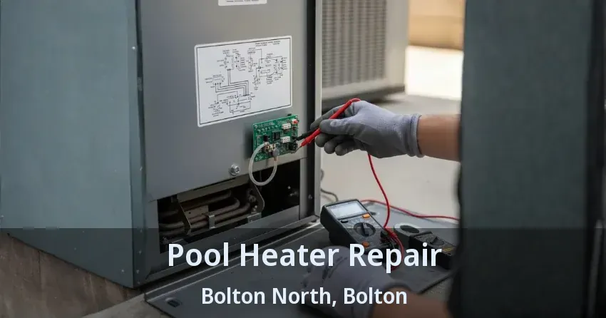 Pool Heater Repair Bolton North, Bolton - ON