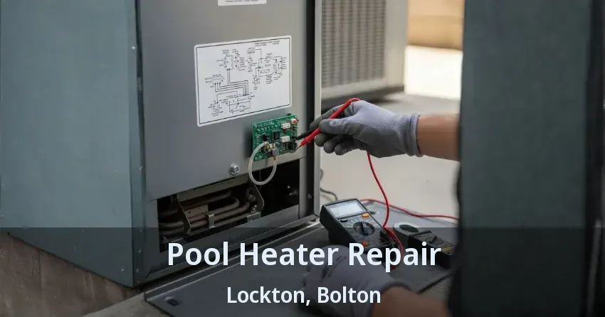 Pool Heater Repair Lockton, Bolton - ON