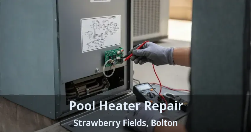 Pool Heater Repair Strawberry Fields, Bolton - ON