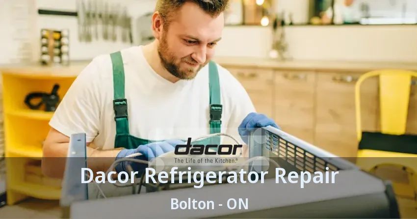 Dacor Refrigerator Repair Bolton - ON