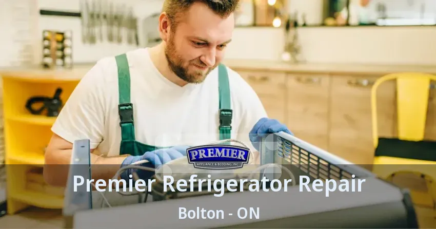 Premier Refrigerator Repair Bolton - ON