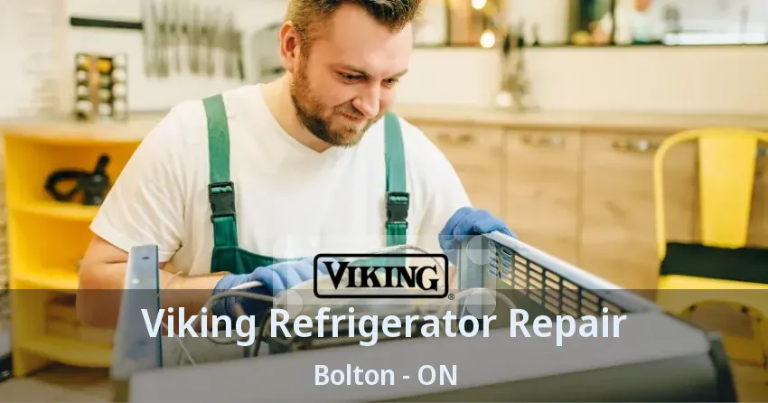 Viking Refrigerator Repair Bolton - ON