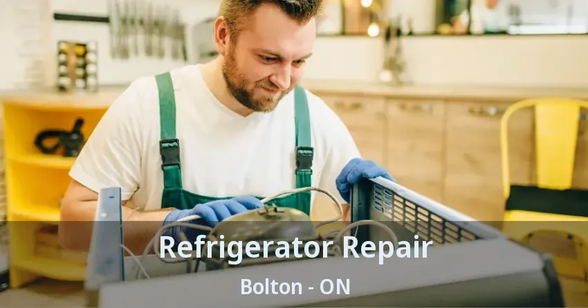 Refrigerator Repair Bolton - ON