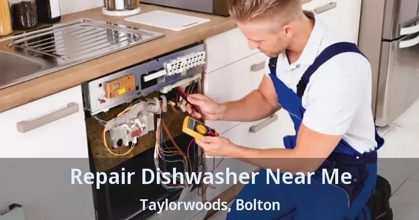 Repair Dishwasher Near Me Taylorwoods, Bolton - ON