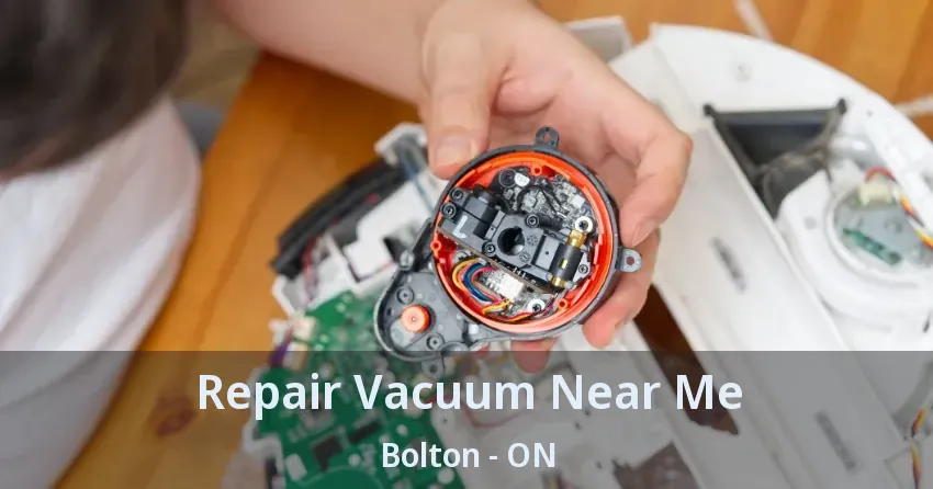 Repair Vacuum Near Me Bolton - ON