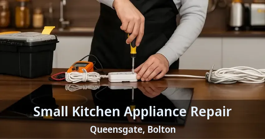 Small Kitchen Appliance Repair Queensgate, Bolton - ON