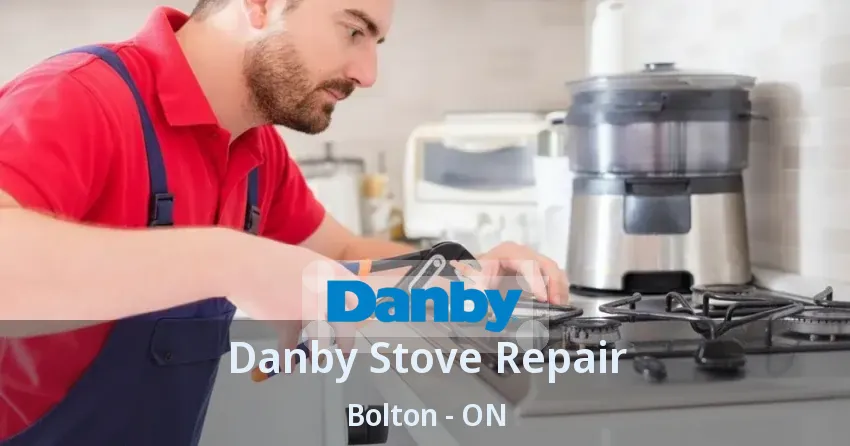 Danby Stove Repair Bolton - ON