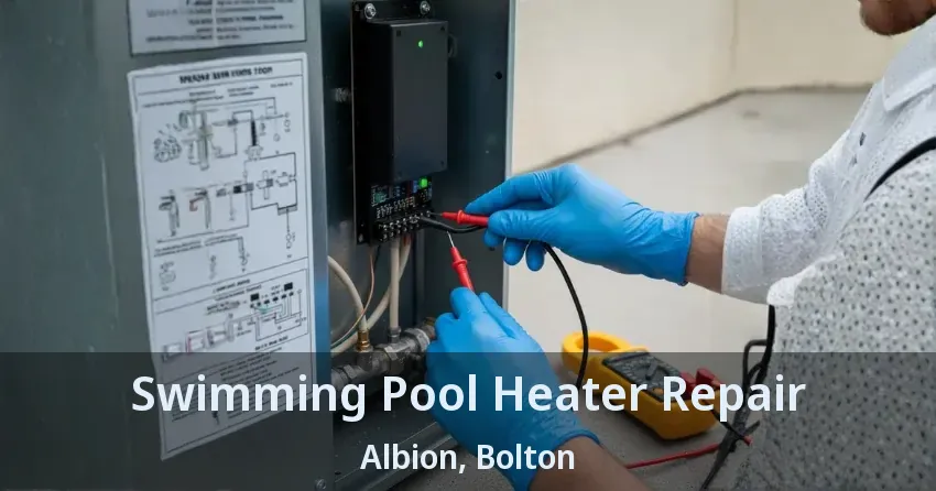 Swimming Pool Heater Repair Albion, Bolton - ON