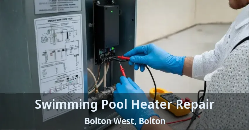 Swimming Pool Heater Repair Bolton West, Bolton - ON