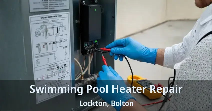 Swimming Pool Heater Repair Lockton, Bolton - ON