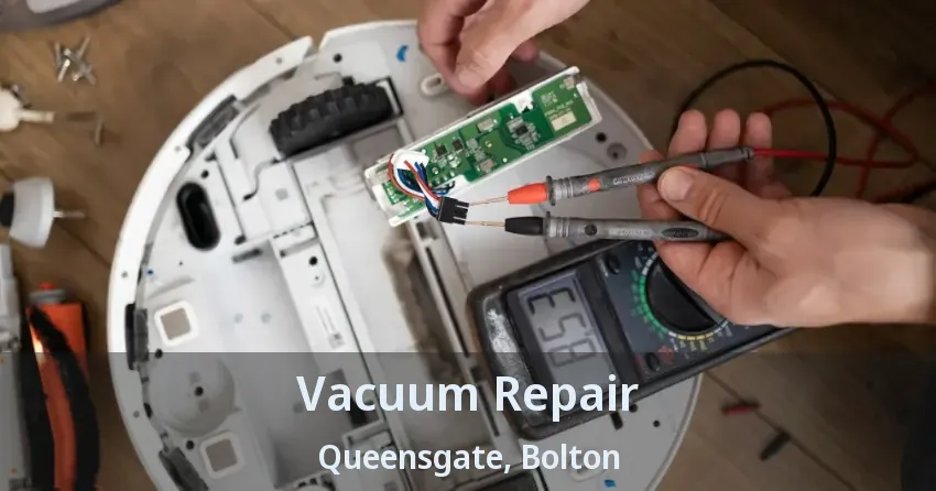 Vacuum Repair Queensgate, Bolton - ON