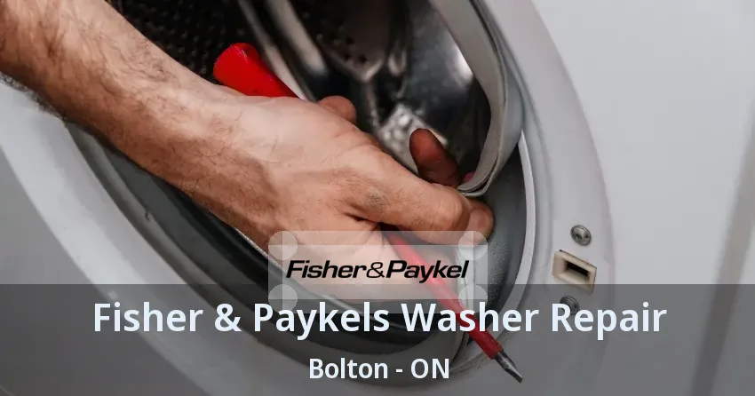 Fisher & Paykels Washer Repair Bolton - ON