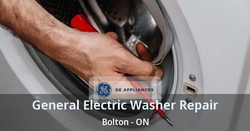 General Electric Washer Repair Bolton - ON