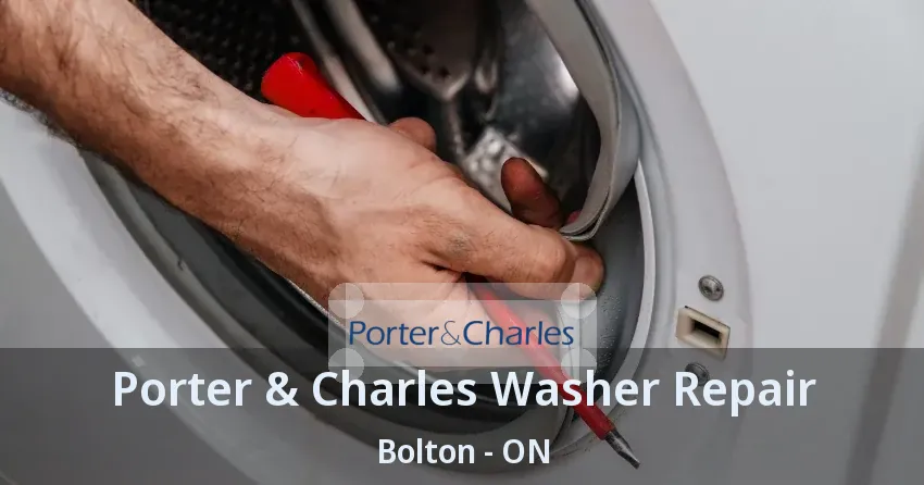 Porter & Charles Washer Repair Bolton - ON