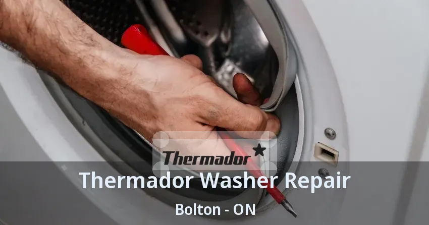 Thermador Washer Repair Bolton - ON