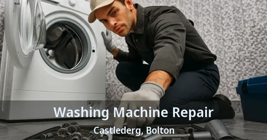 Washing Machine Repair Castlederg, Bolton - ON