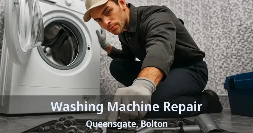 Washing Machine Repair Queensgate, Bolton - ON